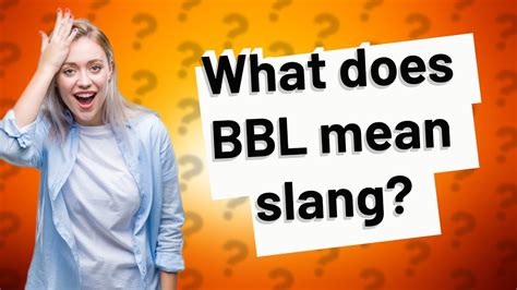 bbl meaning slang